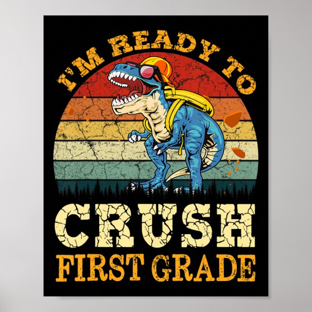 Ready To Crush Second First Grade Dinosaur Back To Poster (Front)