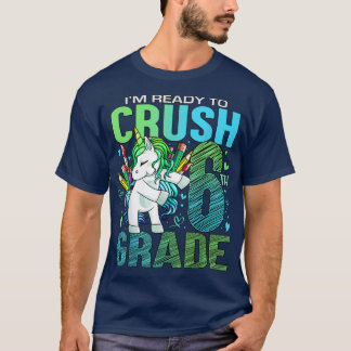 Ready to Crush Sixth 6th Grade Back To School Unic T-Shirt