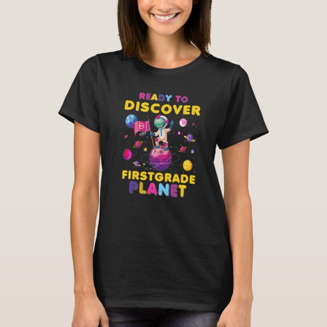 Ready To Discover First Grade Astronaut Back To Sc T-Shirt (Front)