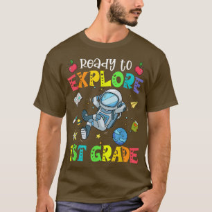 Ready to eplore 1st Grade Astronaut Back to school T-Shirt