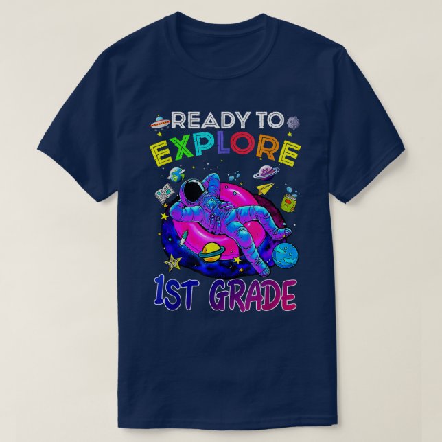 Ready to Eplore 1st grade back to school Astronaut T-Shirt (Design Front)