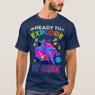 Ready to Eplore 1st grade back to school Astronaut T-Shirt