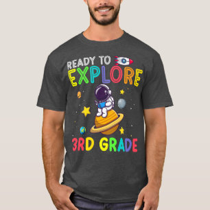 Ready to Eplore 3rd Grade Astronaut Back To School T-Shirt