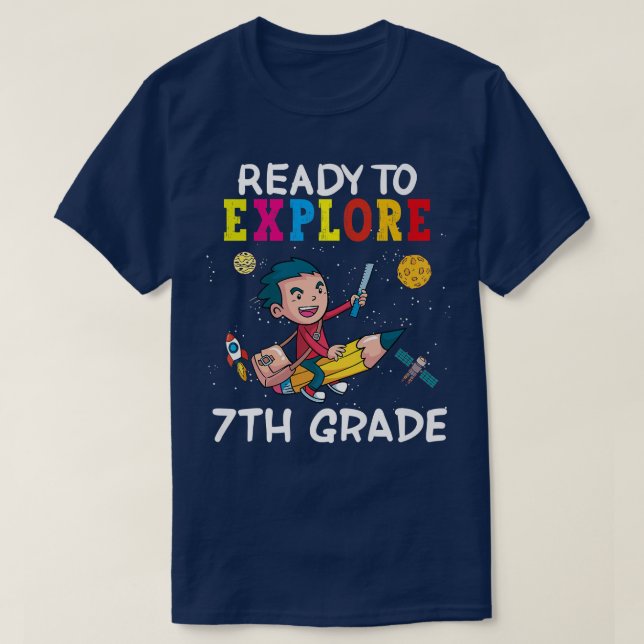 Ready To Eplore 7th Grade Back To School Space Epl T-Shirt (Design Front)