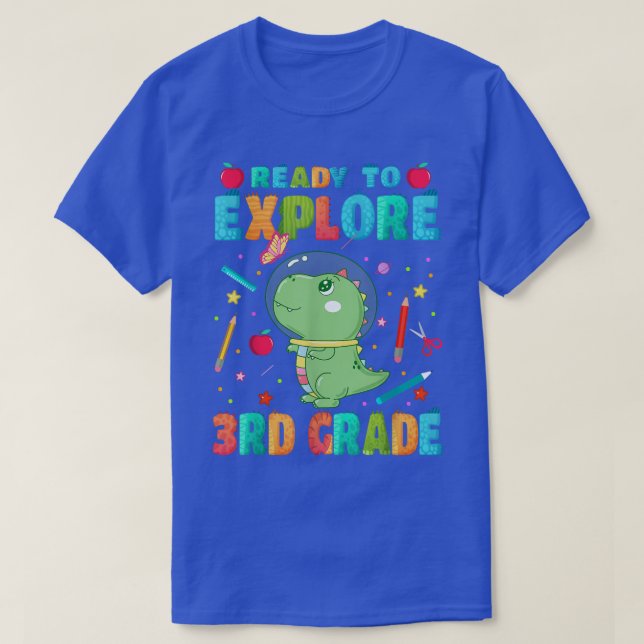 Ready To Explore 3rd Grade Space Dinosaur Back To  T-Shirt (Design Front)