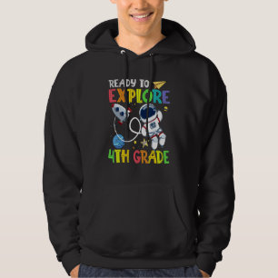 Ready To Explore 4th Grade Astronaut Back To Schoo Hoodie