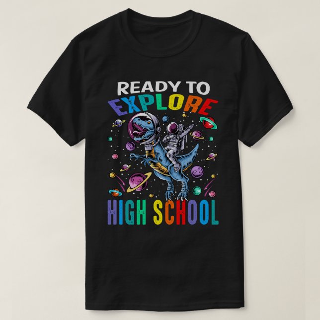 Ready To Explore High School Astronaut Dinosaur T-Shirt (Design Front)