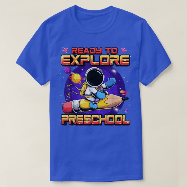 Ready To Explore Preschool Astronaut Back To Schoo T-Shirt (Design Front)