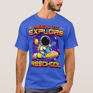 Ready To Explore Preschool Astronaut Back To Schoo T-Shirt