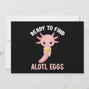 Ready To Find Alotl Eggs Easter Axolotl Invitation