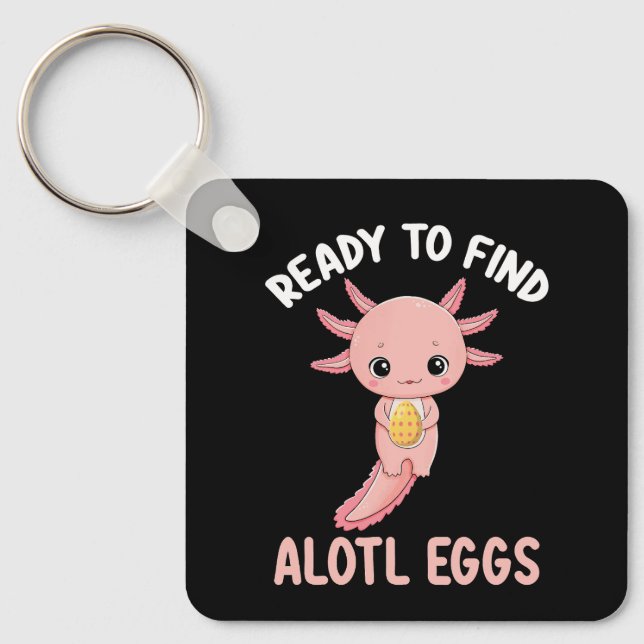 Ready To Find Alotl Eggs Easter Axolotl Keychain (Front)