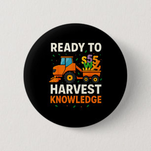 Ready To Harvest Knowledge Tractor Farmer Teacher  2 Inch Round Button