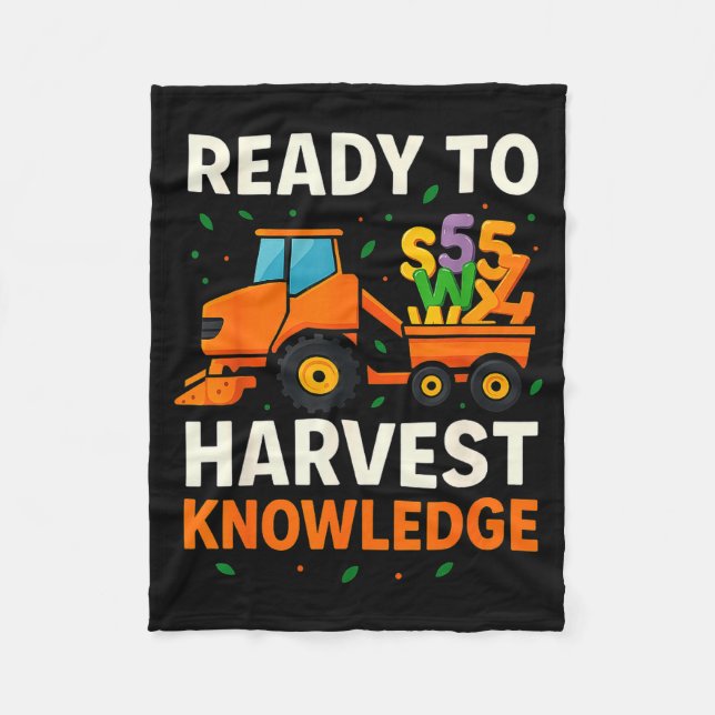 Ready To Harvest Knowledge Tractor Farmer Teacher  Fleece Blanket (Front)