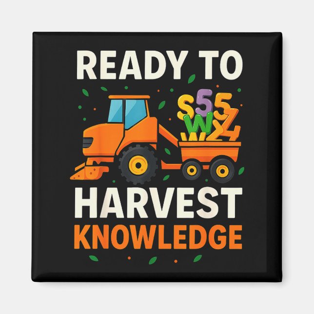 Ready To Harvest Knowledge Tractor Farmer Teacher  Magnet (Front)