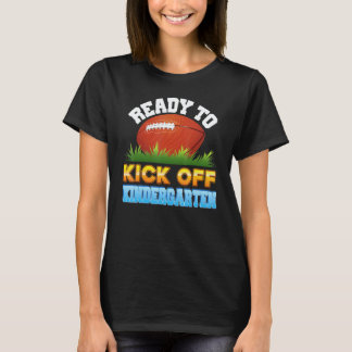 Ready To Kick Off Kindergarten Football Kid Teache T-Shirt