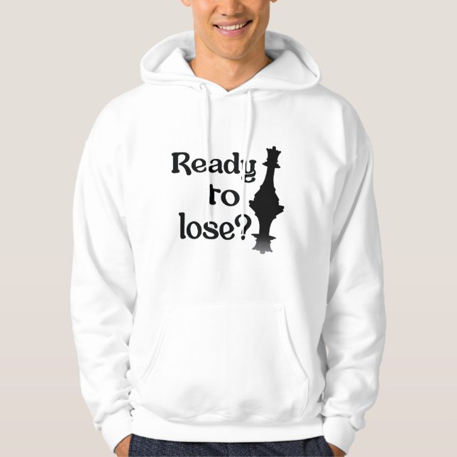 ready to lose for chess lover  hoodie (Front)