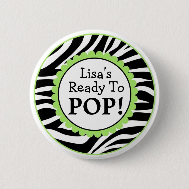Ready to Pop Button, Zebra Print Baby Shower 2 Inch Round Button (Front)