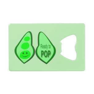Ready to Pop Pregnant Green Pea Credit Card Bottle Opener