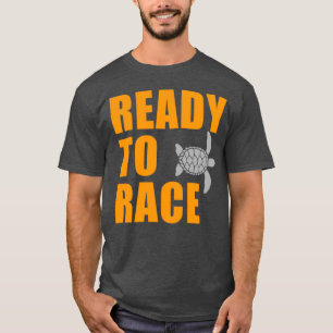 Ready to Race Turtle Racing Team Funny Turtle Love T-Shirt