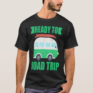 Ready To Road Trip RV Camper Van T-Shirt