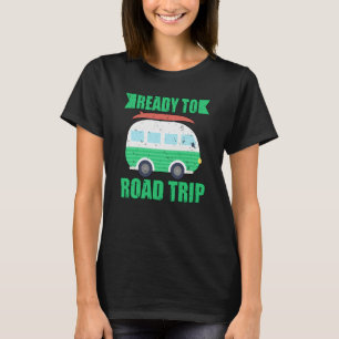 Ready To Road Trip RV Camper Van T-Shirt
