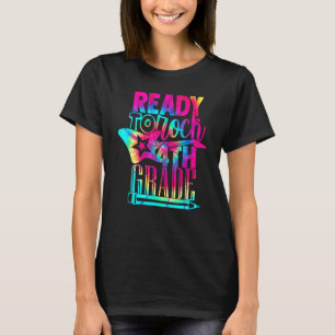 Ready To Rock 4th Grade Back To School Tie Dye Tea T-Shirt