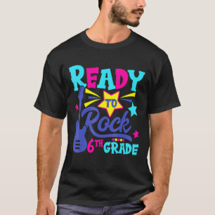 Ready To Rock 6th Grade Teacher Student Back To Sc T-Shirt