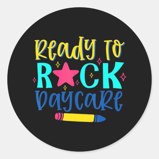 Ready To Rock Daycare Back To School First Day Of  Classic Round Sticker (Front)