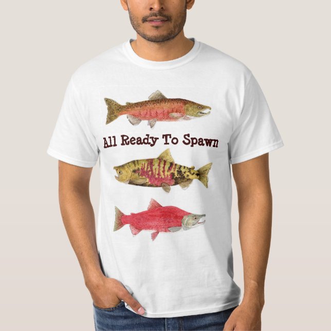 Ready to Spawn- Salmon T-Shirt (Front)