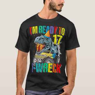 Ready To T-Wreck 17 Dinosaur Monster Truck 17th Bi T-Shirt