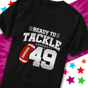 Ready To Tackle 49 Football Party 49th Birthday T-Shirt