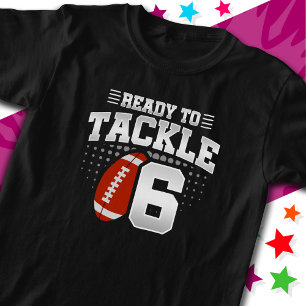 Ready To Tackle 6 Football Party 6th Birthday T-Shirt