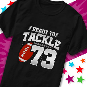 Ready To Tackle 73 Football Party 73rd Birthday T-Shirt