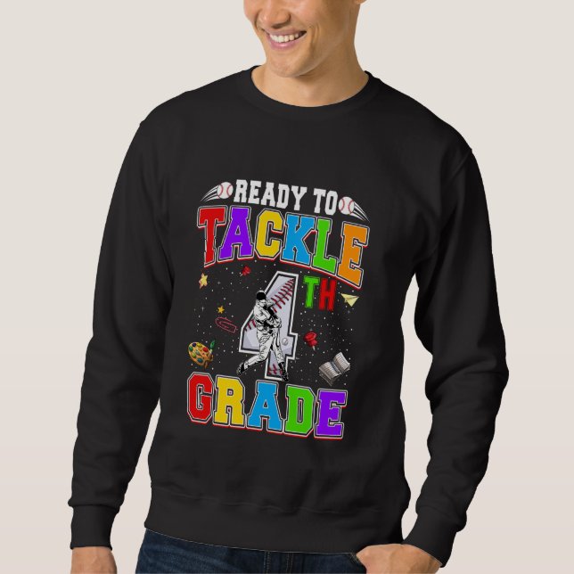 Ready To Tackle Fourth Grade Back To School Baseba Sweatshirt (Front)