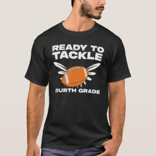 Ready To Tackle Fourth Grade Back To School Footba T-Shirt