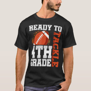 Ready To Tackle Fourth Grade First Day Of School F T-Shirt