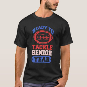 Ready To Tackle Senior Year Football Senior 2 T-Shirt