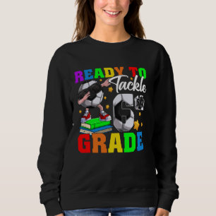 Ready To Tackle Sixth Grade Back To School Soccer Sweatshirt