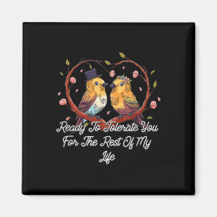 Ready To Tolerate You Wedding Engagement Bride And Magnet