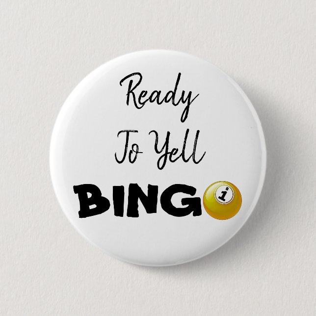 Ready to Yell BINGO Funny Button (Front)
