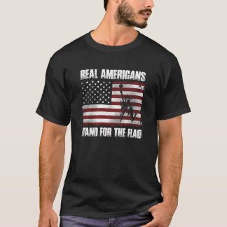 Real Americans Stand For The Flag USA T-shirt