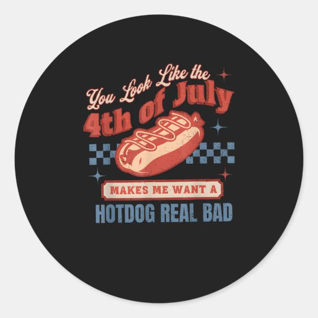 Real Bad - You Look Like The 4th Of July Classic Round Sticker (Front)