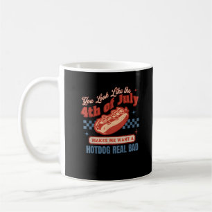 Real Bad - You Look Like The 4th Of July Coffee Mug