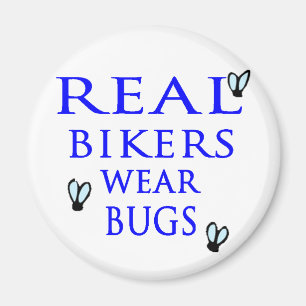Real Bikers Wear Bugs Magnet