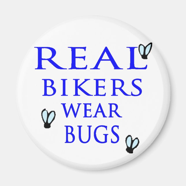 Real Bikers Wear Bugs Magnet (Front)