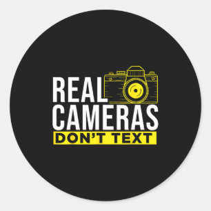 Real Cameras Don't Text Cool Photography  Classic Round Sticker