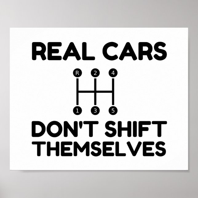 Real Cars Do Not Shift Themselves Funny Poster (Front)