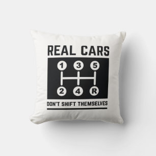 Real Cars Don’t Shift Themselves Throw Pillow