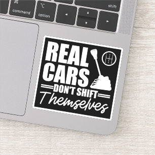 Real Cars Don't Shift Themselves Funny Manual Joke