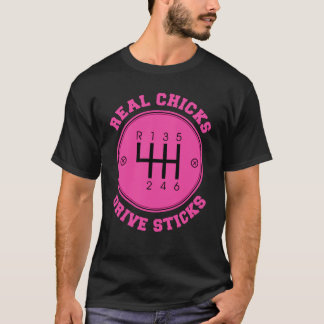 Real Chicks Drive Sticks Manual Transmission Gift T-Shirt